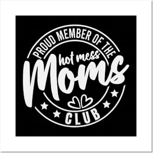 Proud memeber of the hot mess moms club Posters and Art